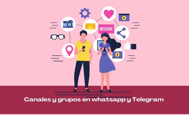 Los Beneficios de Tener un Grupo o Canal en Telegram y WhatsApp